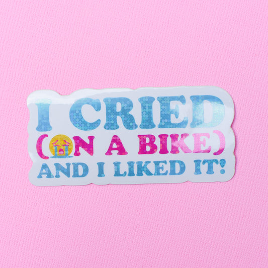 I Cried on a Bike Sticker