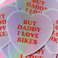 But Daddy, I Love Bikes! Sticker